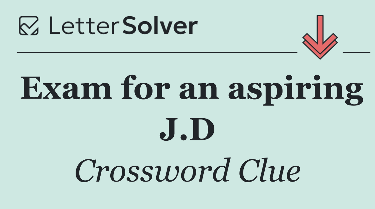 Exam for an aspiring J.D