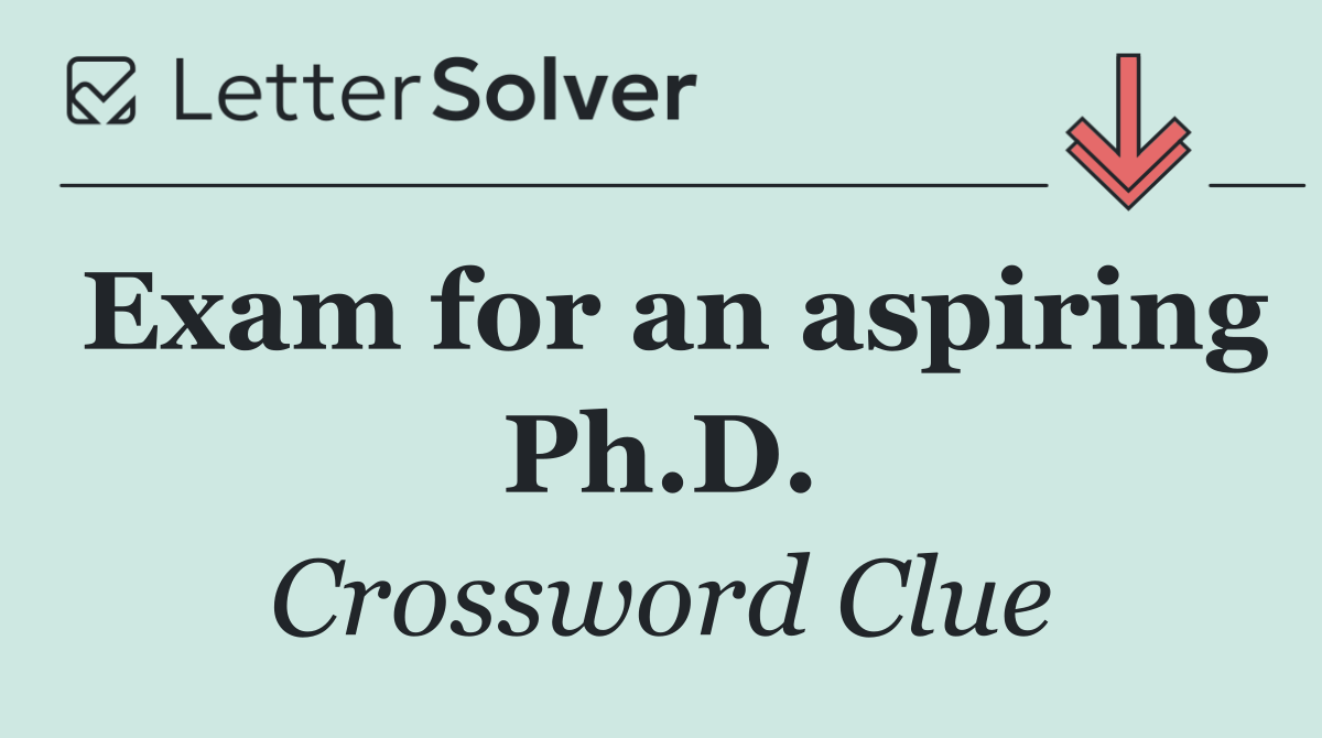 Exam for an aspiring Ph.D.