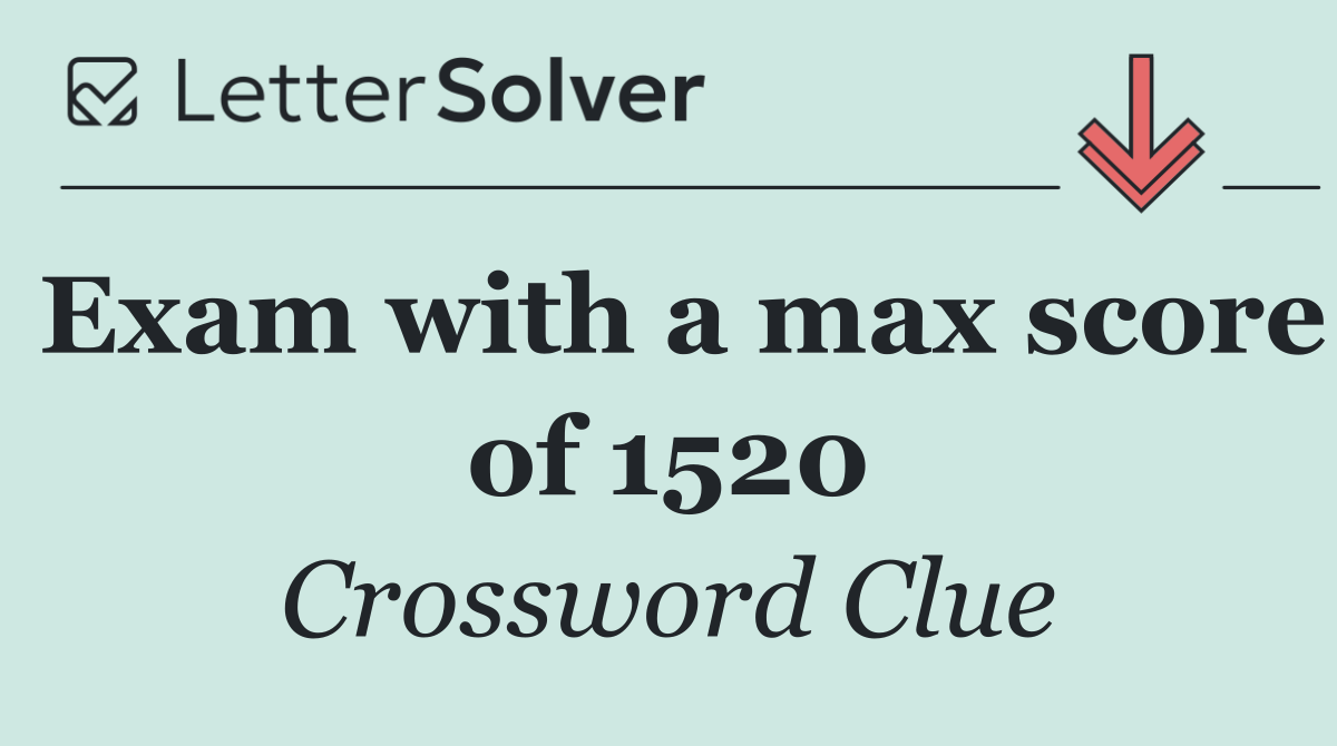 Exam with a max score of 1520