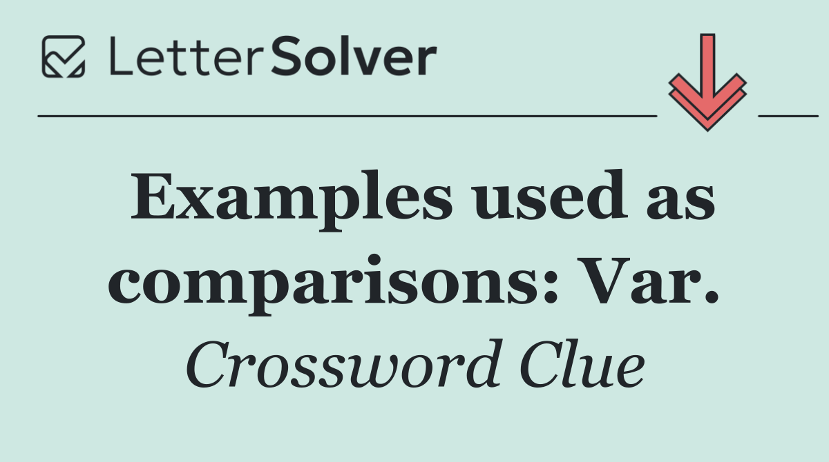 Examples used as comparisons: Var.