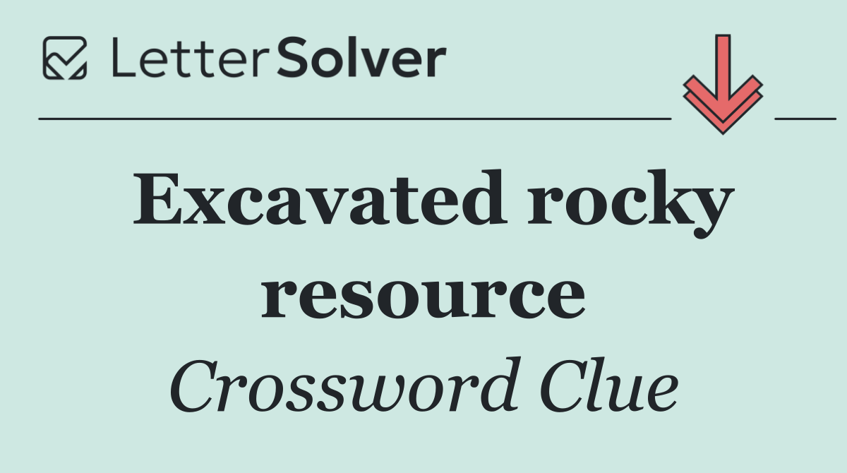 Excavated rocky resource