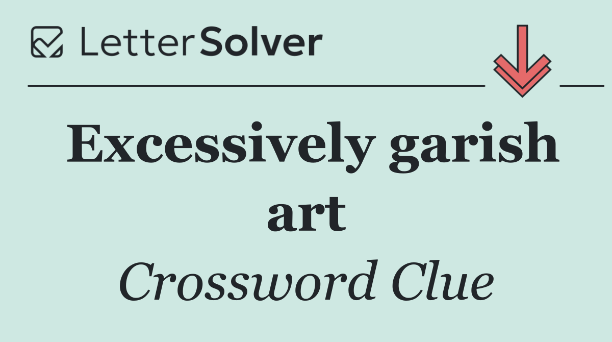 Excessively garish art