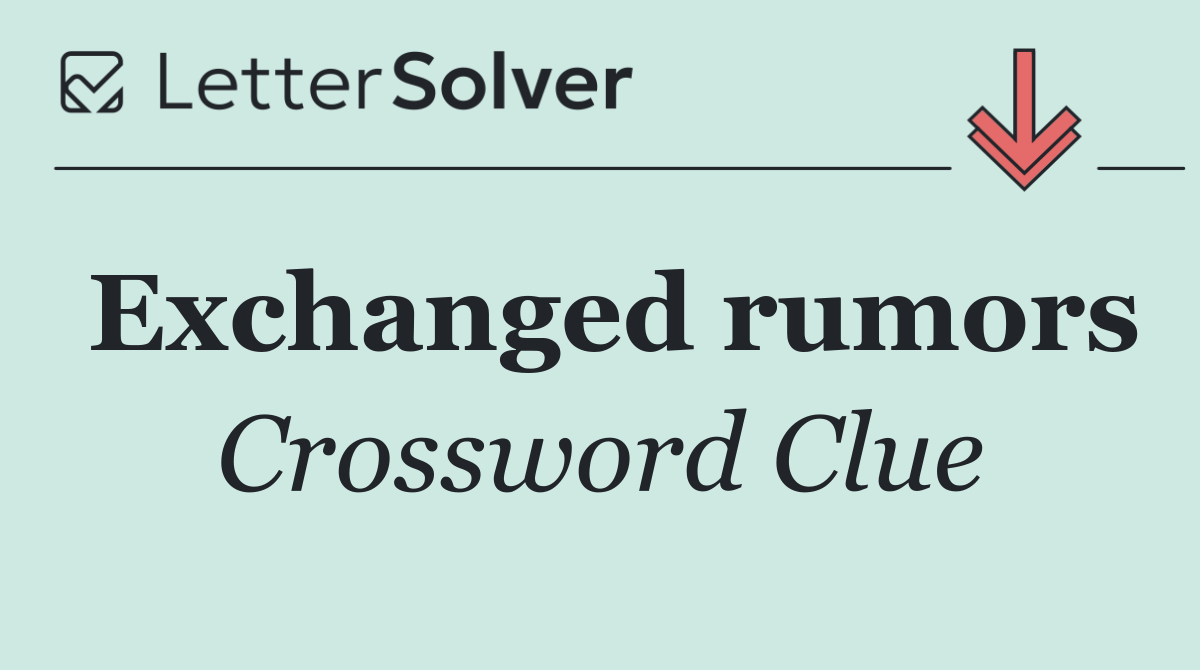 Exchanged rumors