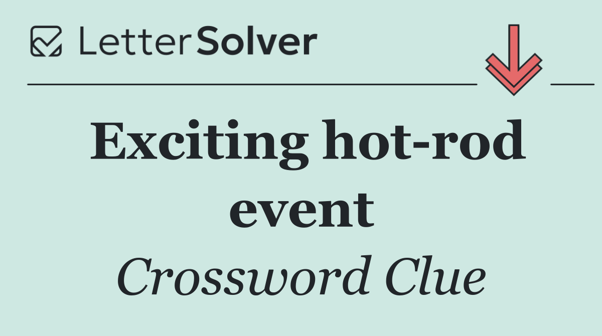 Exciting hot rod event