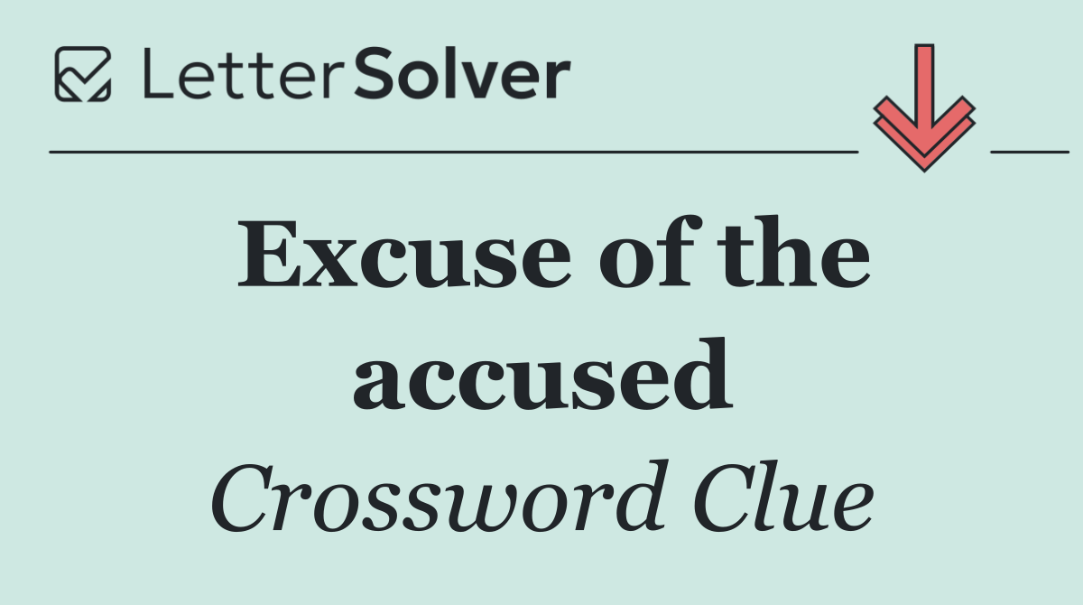 Excuse of the accused