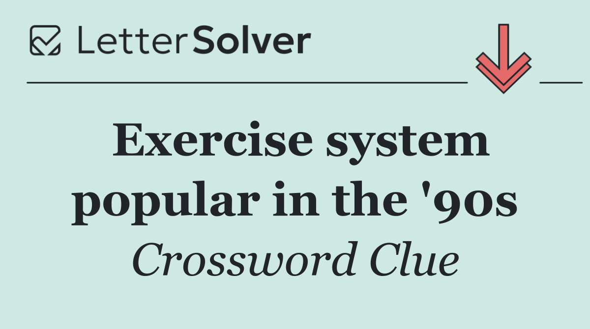 Exercise system popular in the '90s