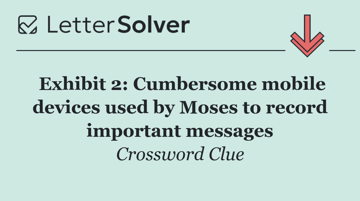 Exhibit 2: Cumbersome mobile devices used by Moses to record important messages