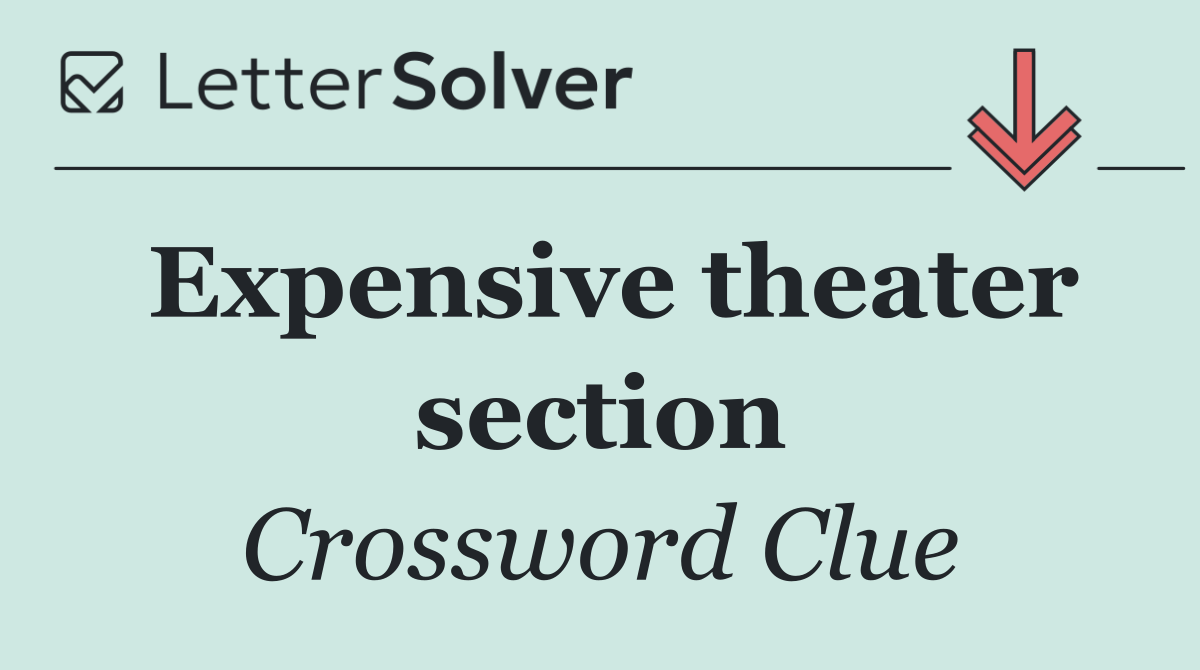 Expensive theater section