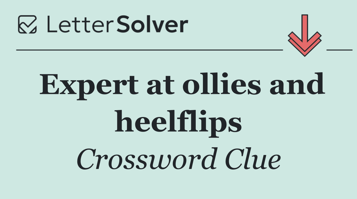 Expert at ollies and heelflips