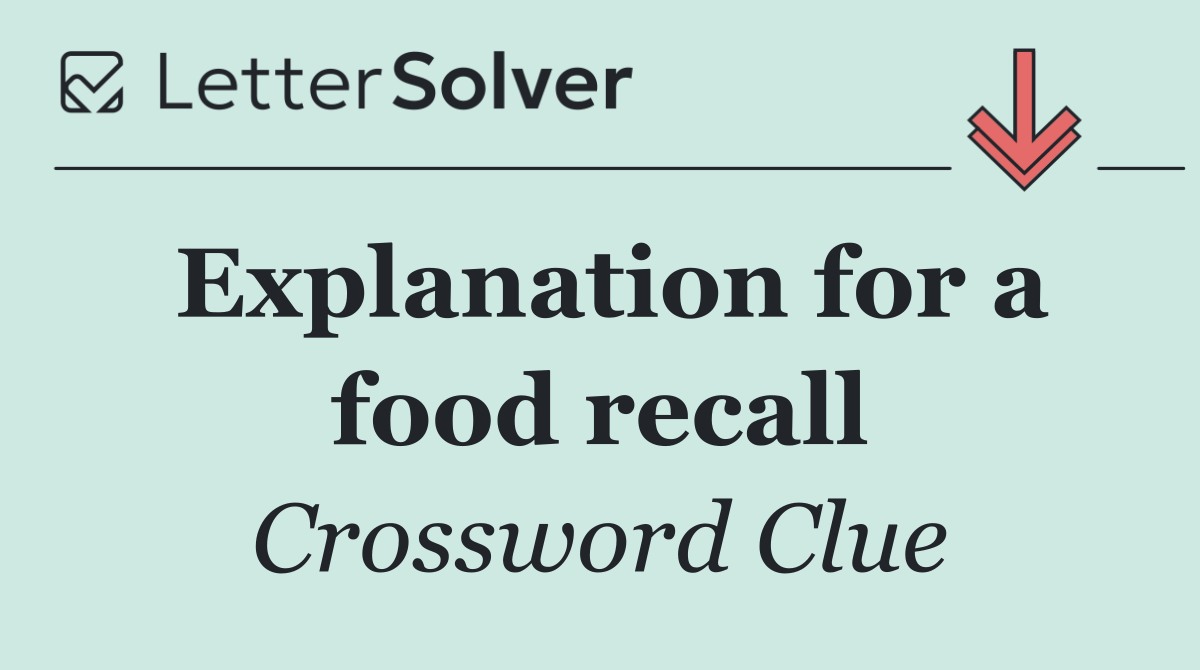 Explanation for a food recall
