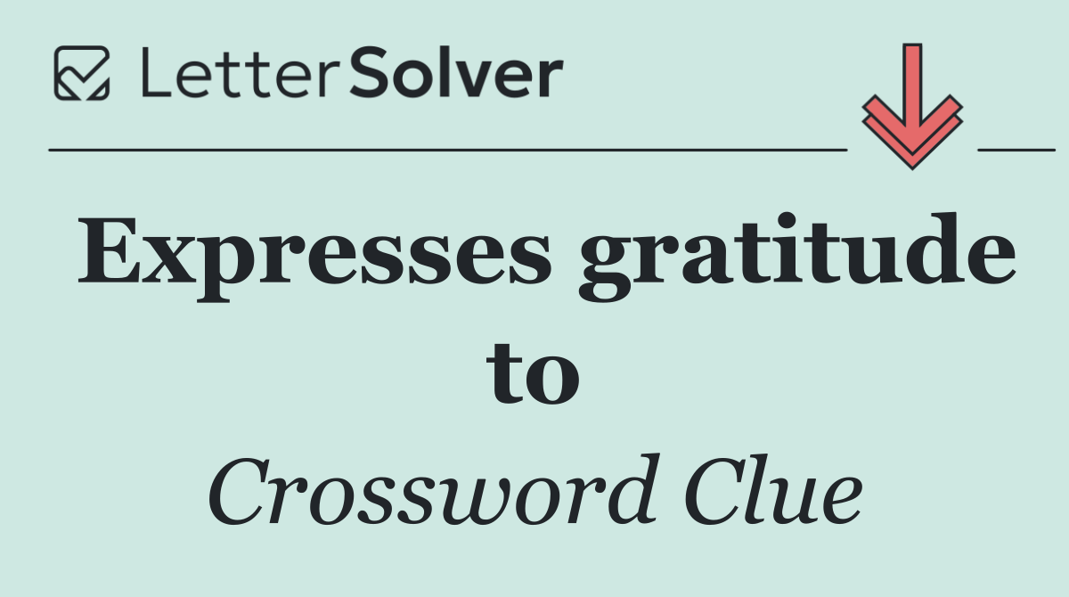 Expresses gratitude to