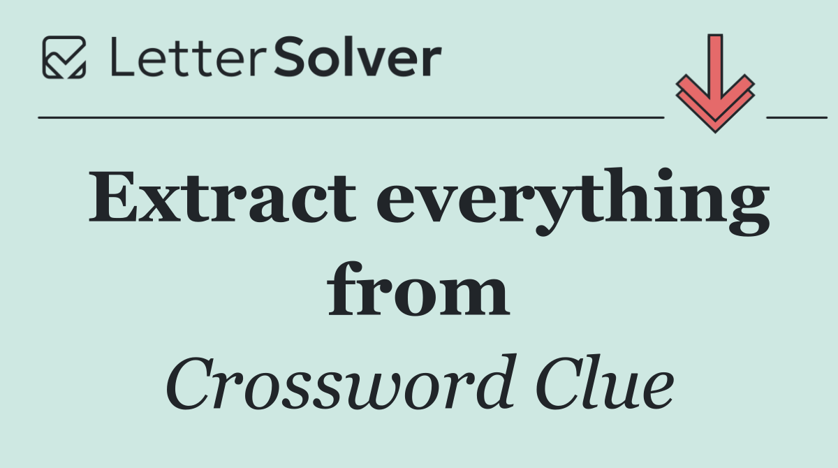 Extract everything from