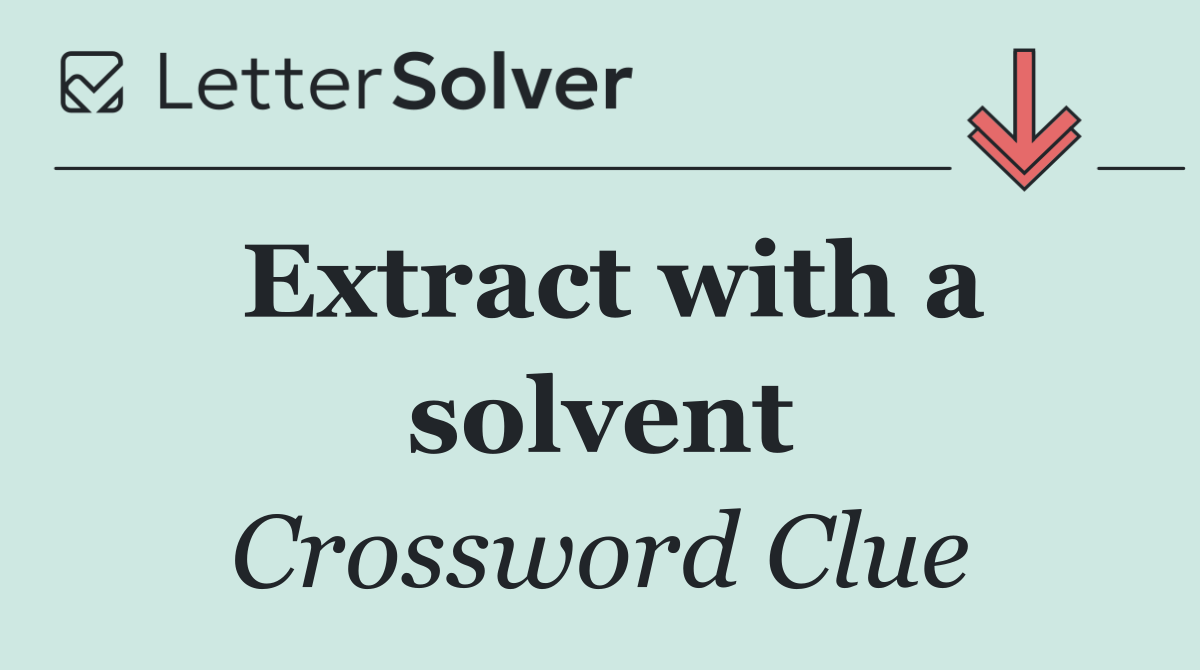 Extract with a solvent