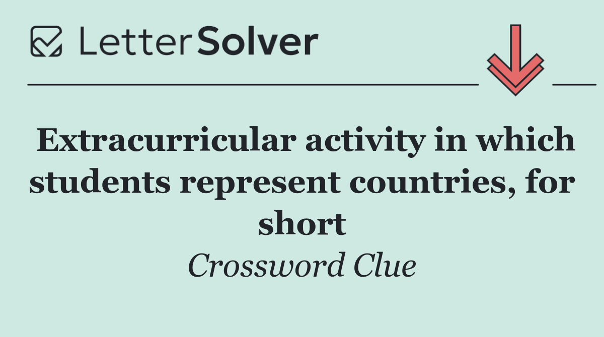 Extracurricular activity in which students represent countries, for short