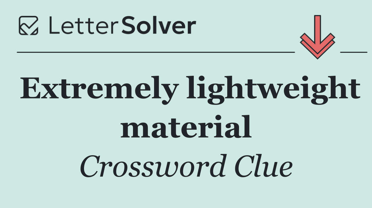 Extremely lightweight material