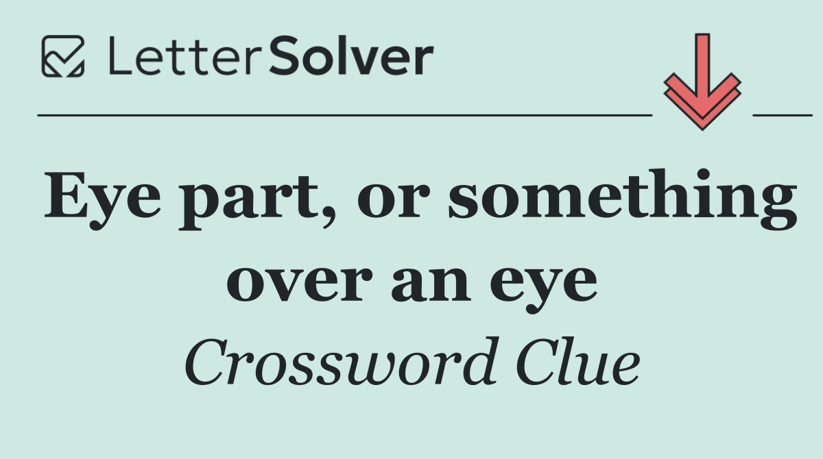 Eye part, or something over an eye