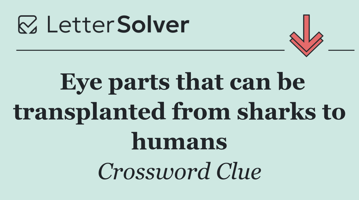 Eye parts that can be transplanted from sharks to humans