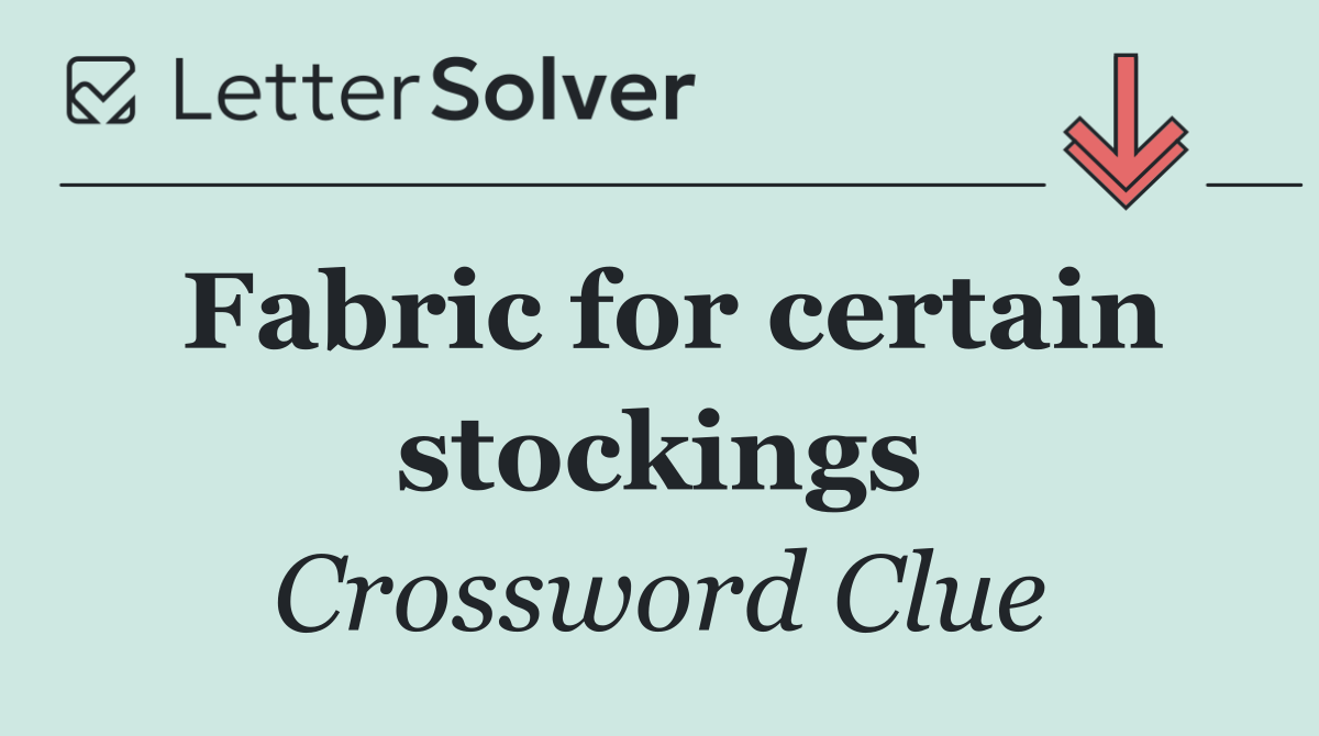 Fabric for certain stockings