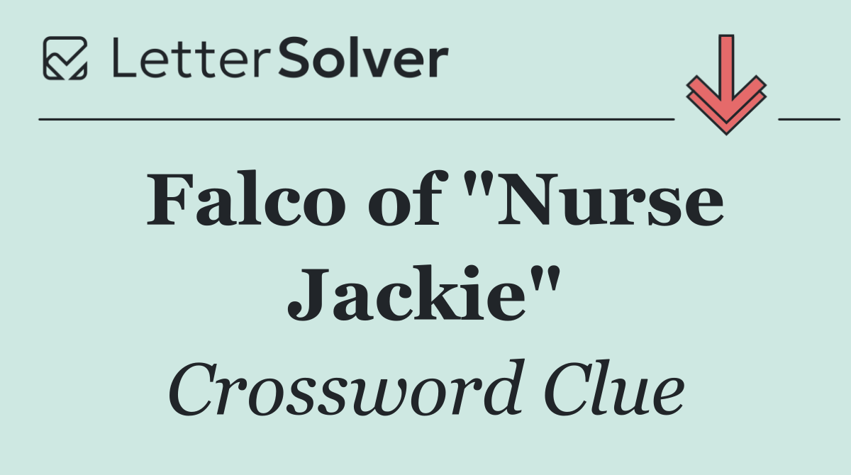 Falco of "Nurse Jackie"