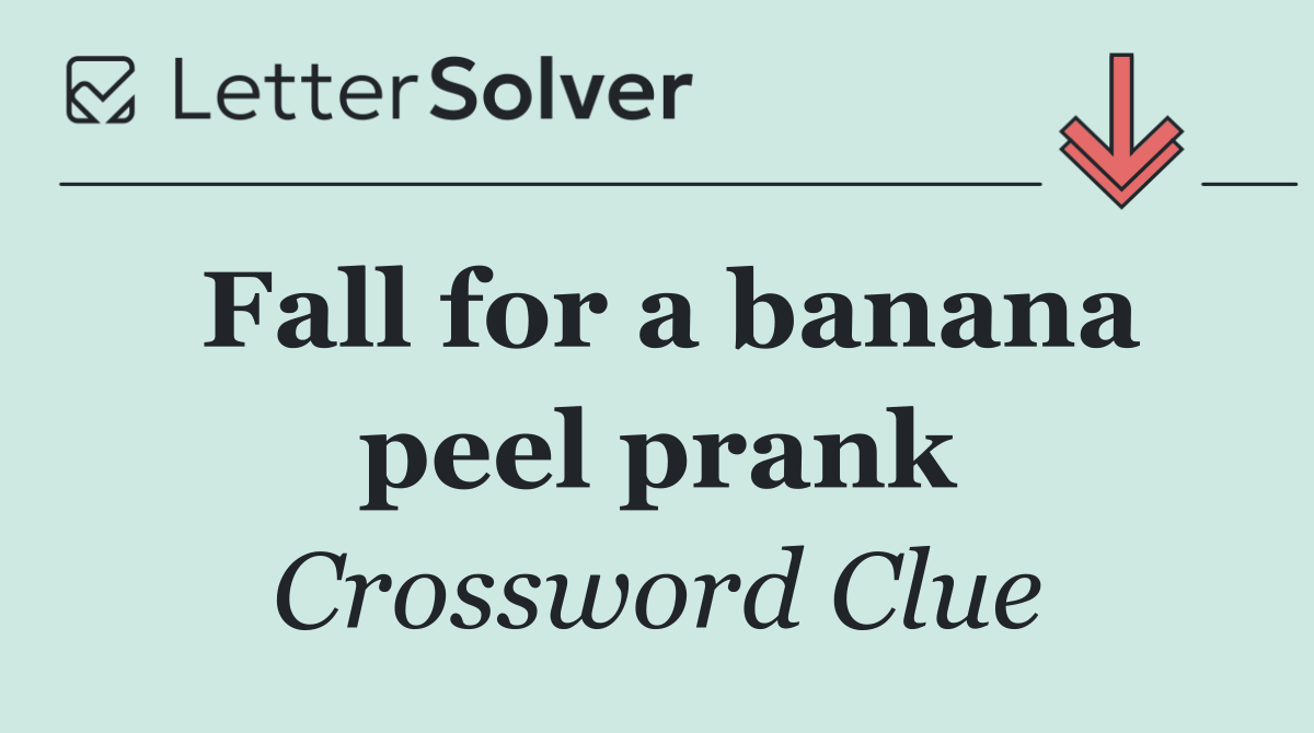 Fall for a banana peel prank