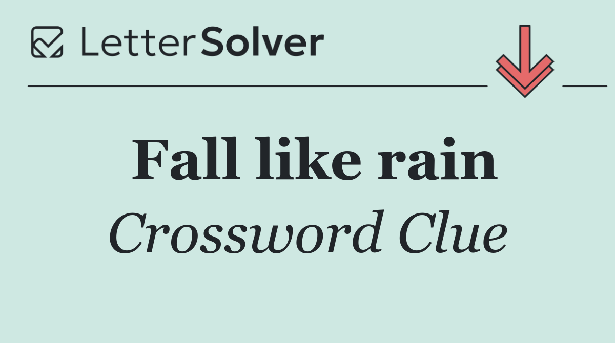 Fall like rain