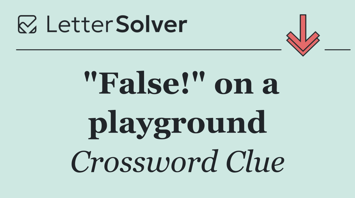 "False!" on a playground