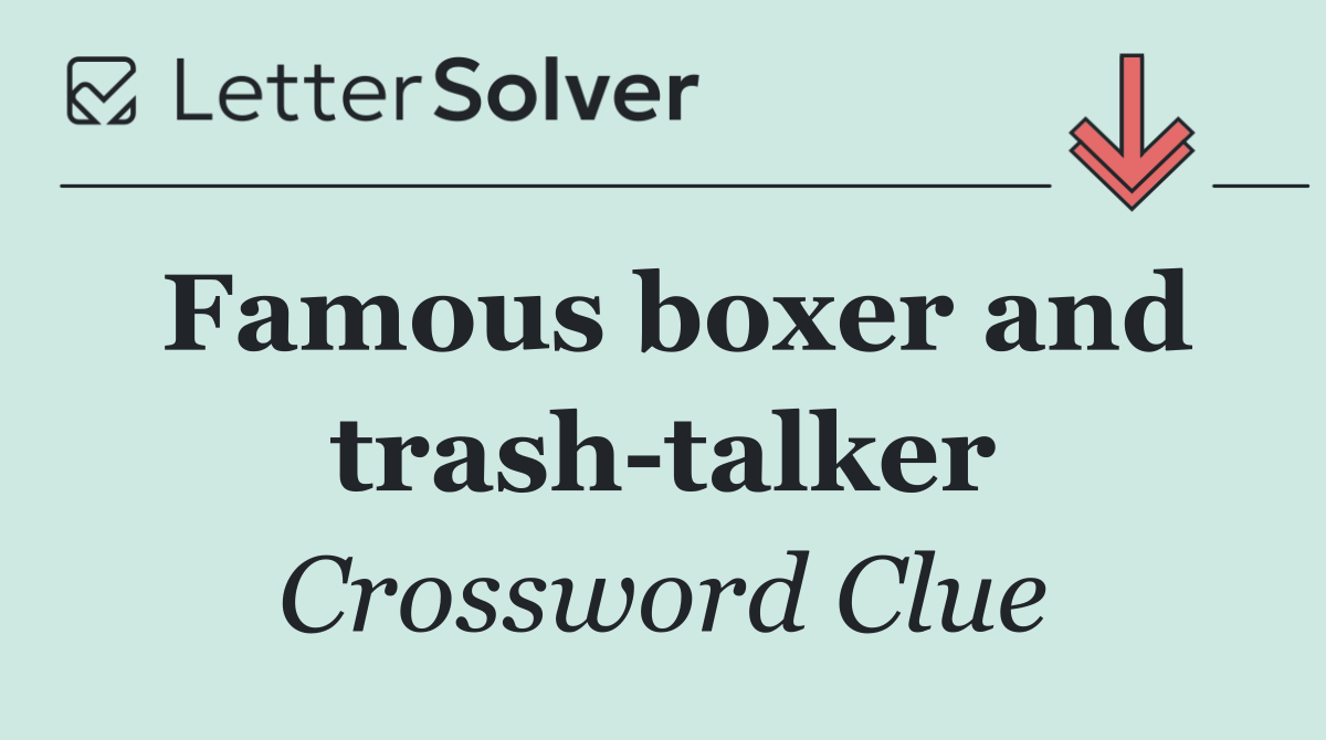 Famous boxer and trash talker