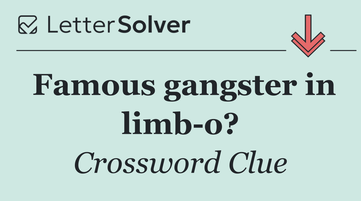 Famous gangster in limb o?