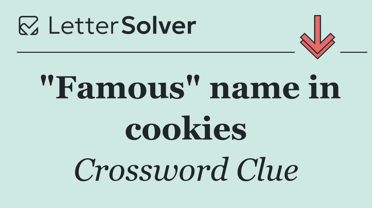 "Famous" name in cookies
