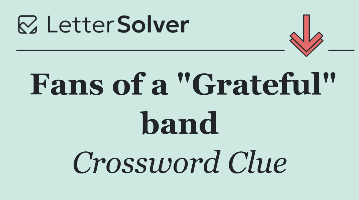 Fans of a "Grateful" band