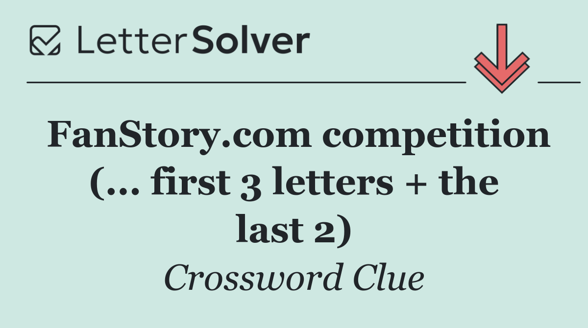 FanStory.com competition (... first 3 letters + the last 2)