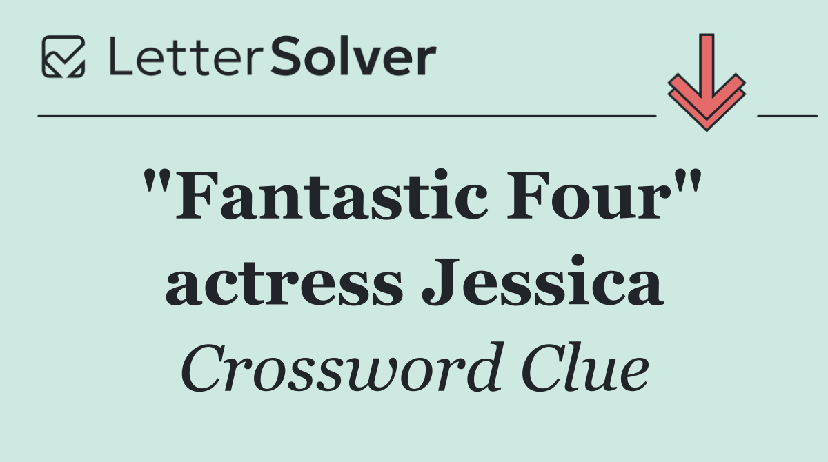 "Fantastic Four" actress Jessica