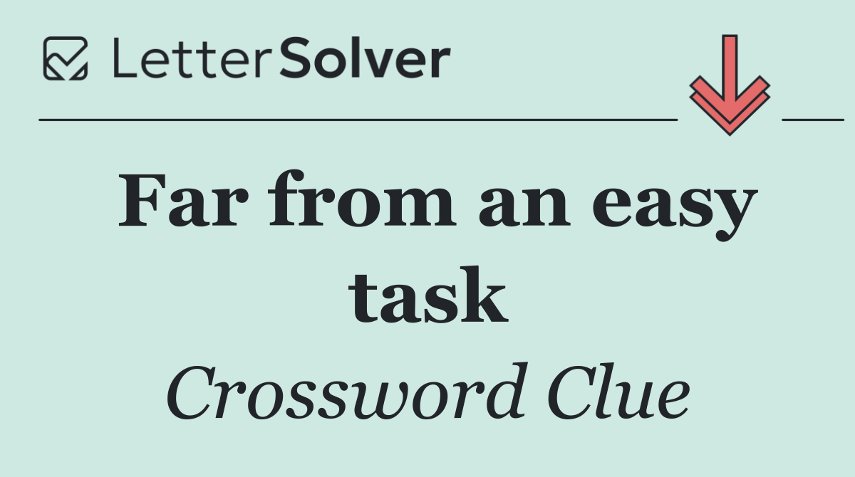 Far from an easy task