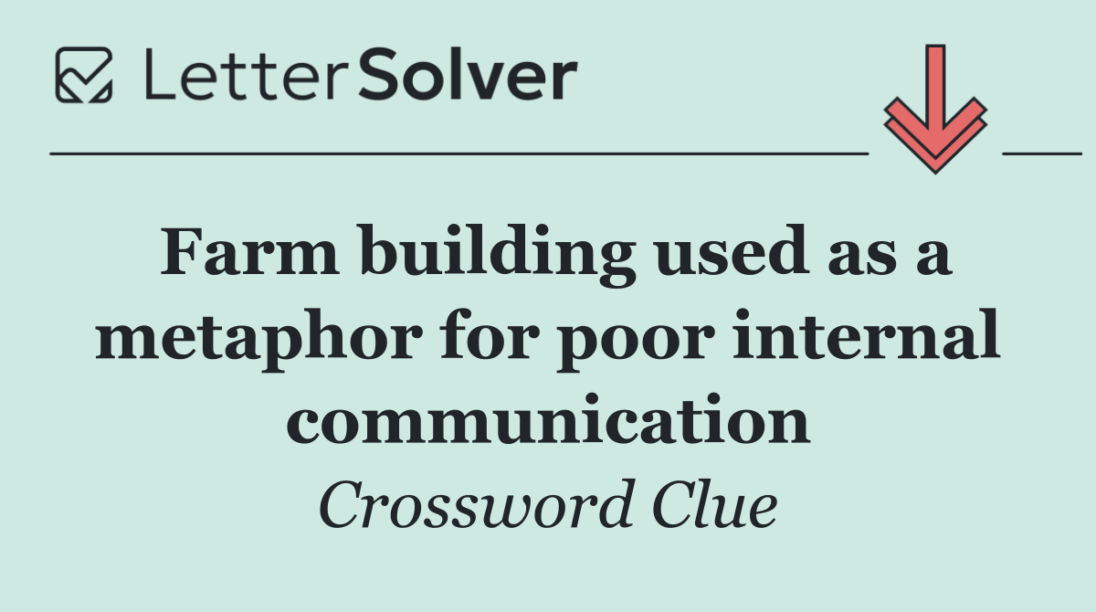 Farm building used as a metaphor for poor internal communication