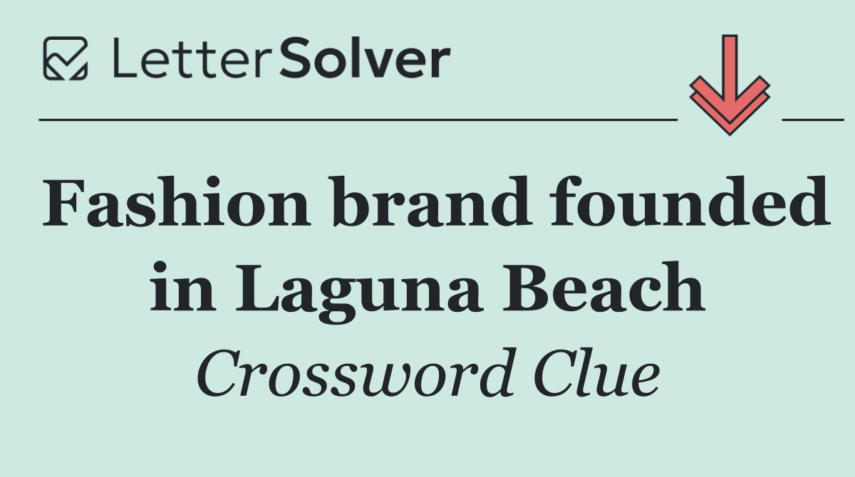 Fashion brand founded in Laguna Beach