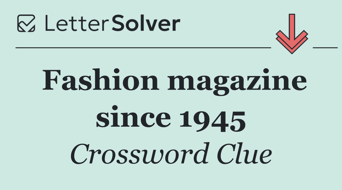 Fashion magazine since 1945