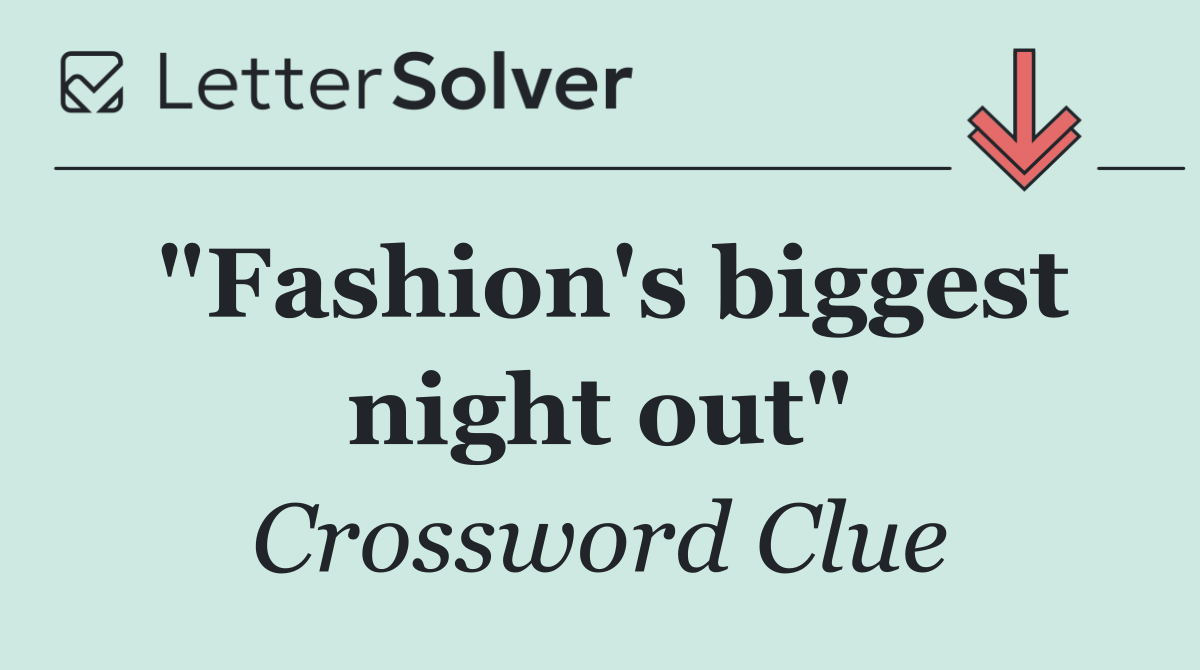 "Fashion's biggest night out"