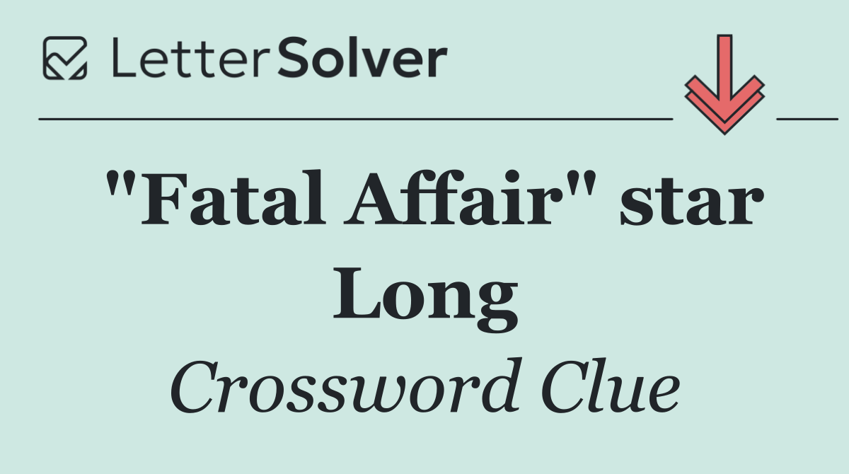 "Fatal Affair" star Long