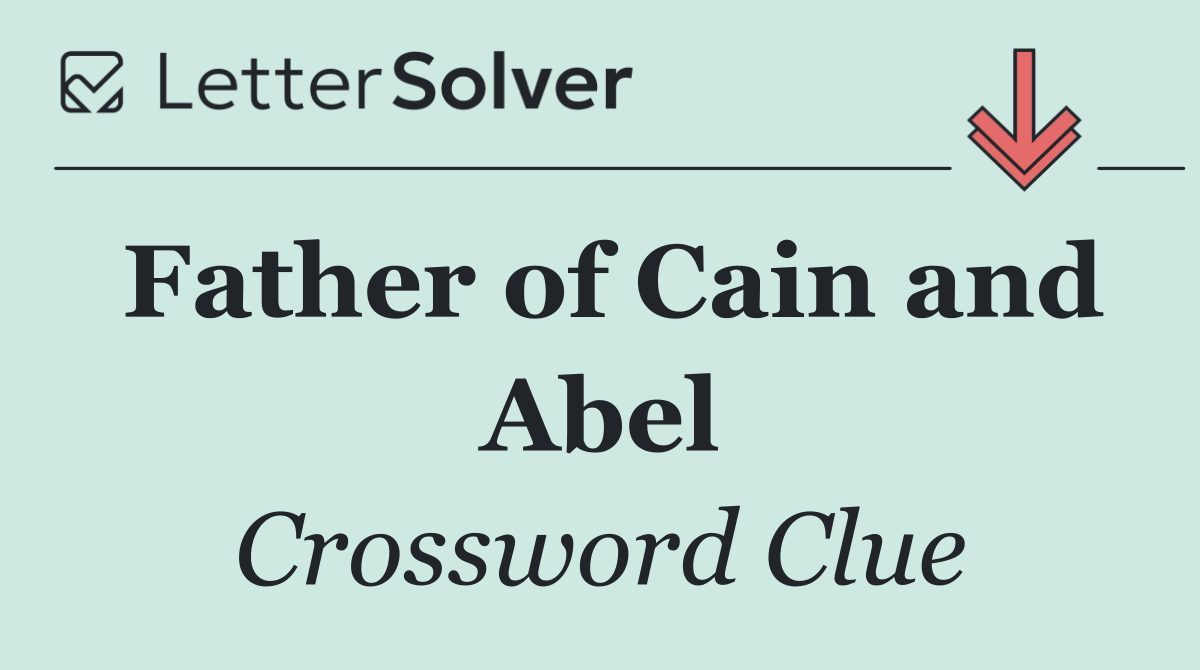 Father of Cain and Abel