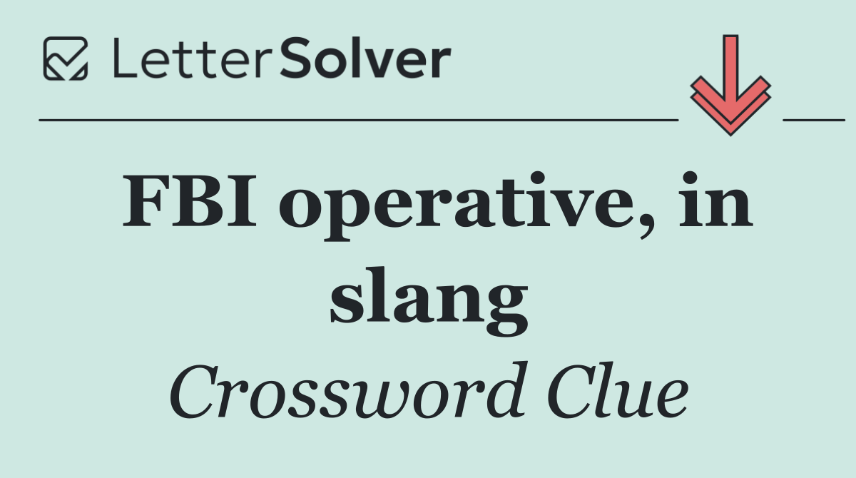 FBI operative, in slang