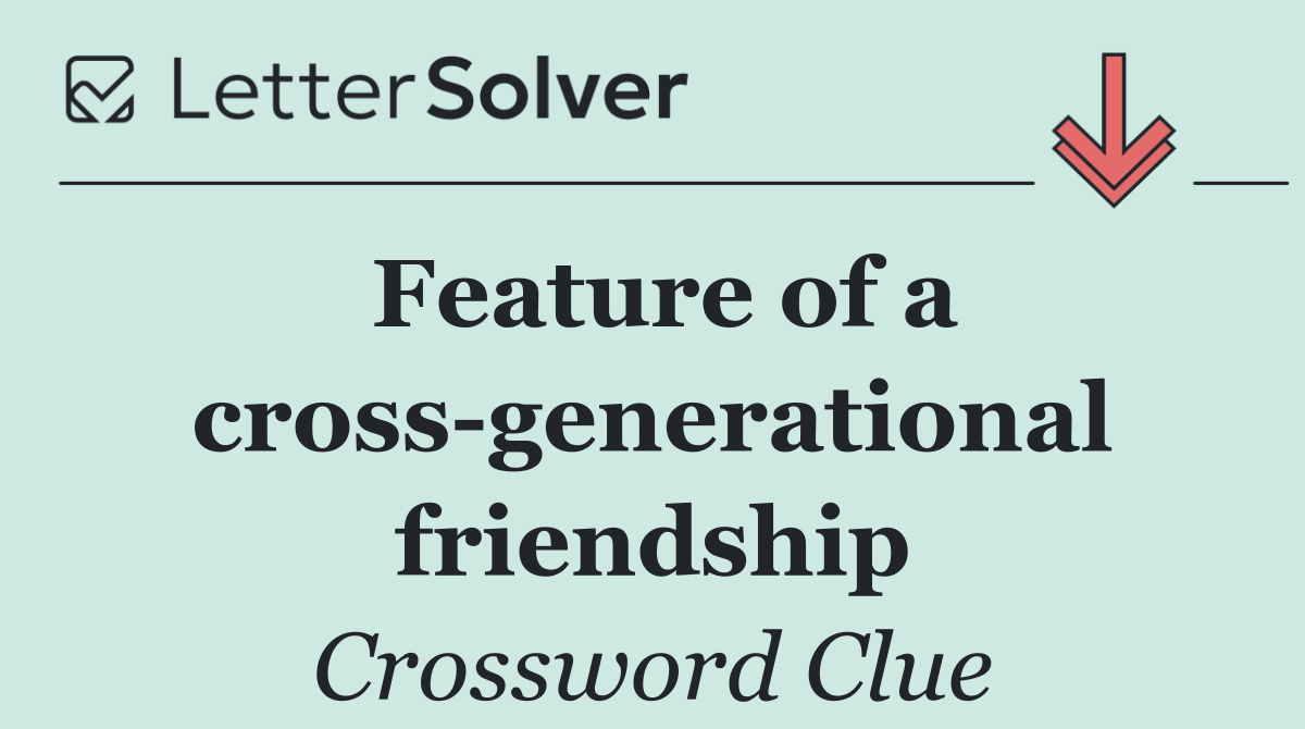 Feature of a cross generational friendship