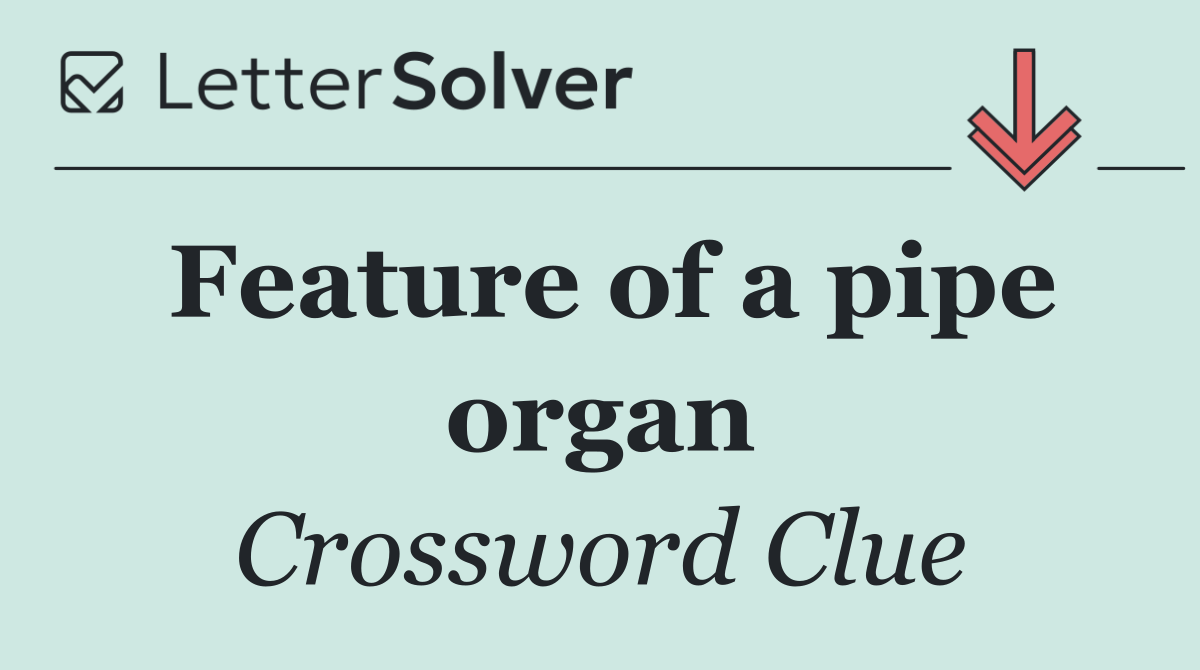 Feature of a pipe organ