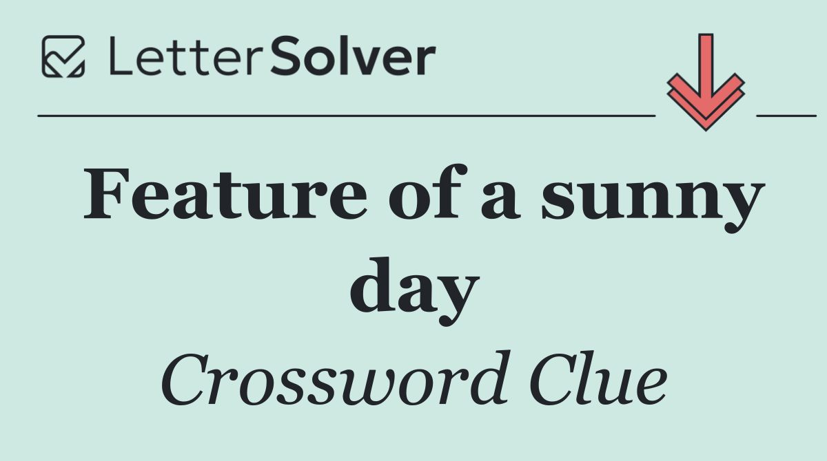 Feature of a sunny day