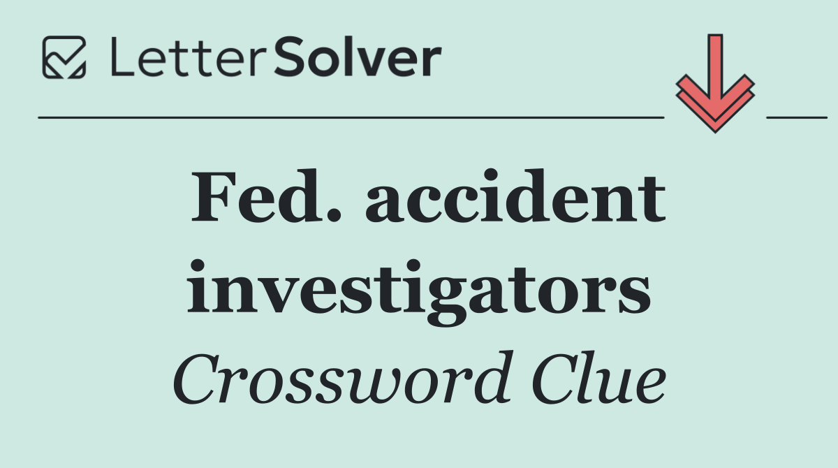 Fed. accident investigators