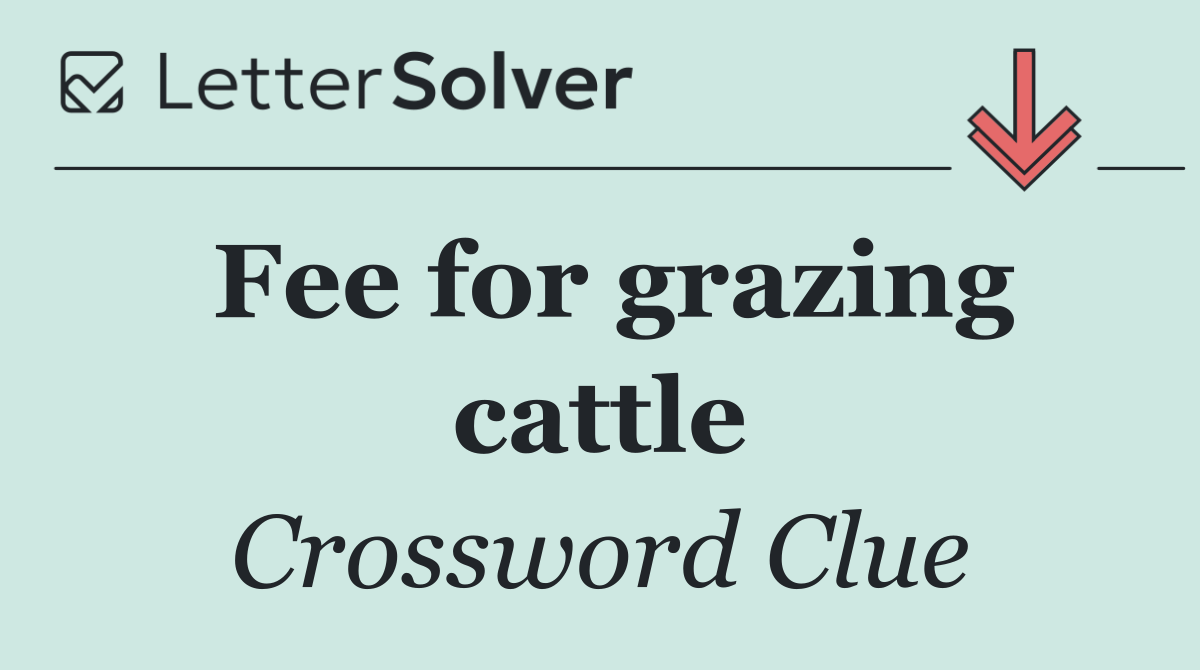 Fee for grazing cattle