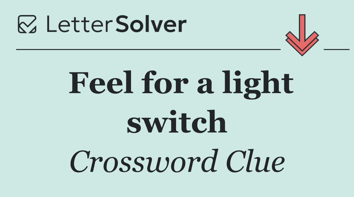 Feel for a light switch