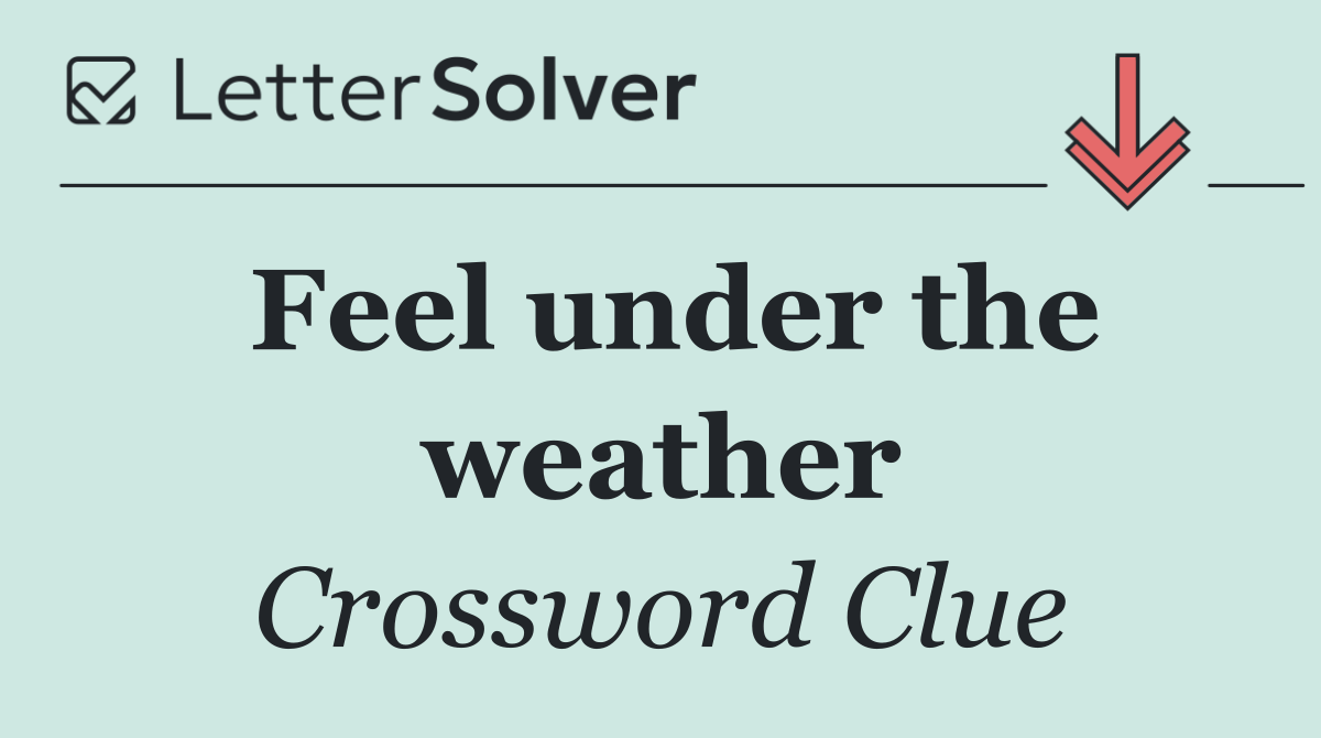 Feel under the weather