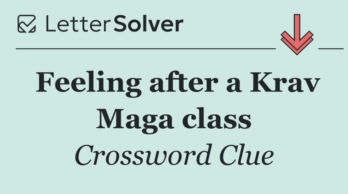 Feeling after a Krav Maga class
