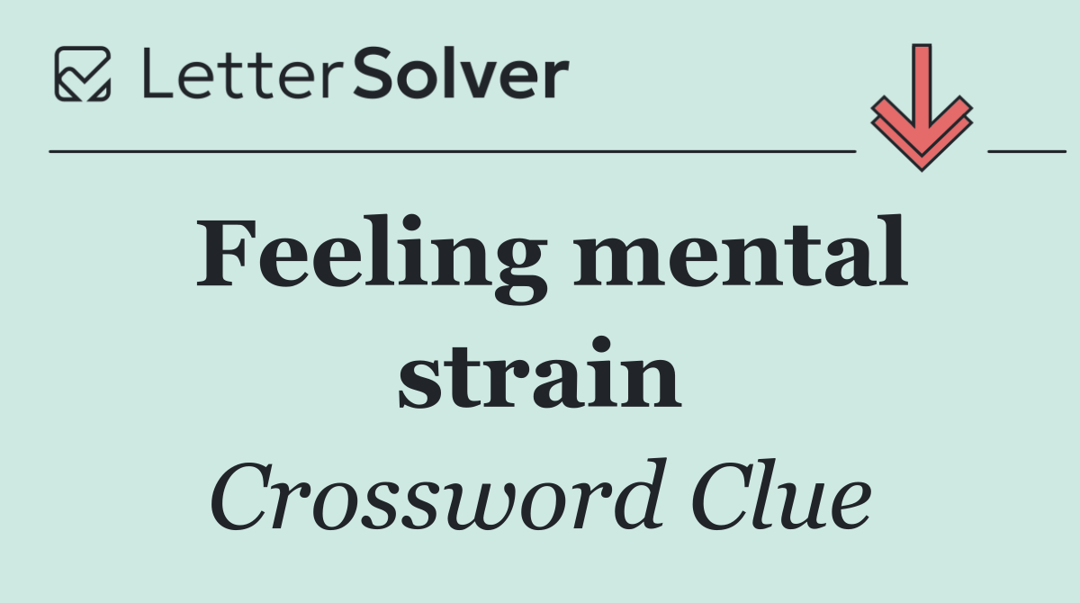 Feeling mental strain