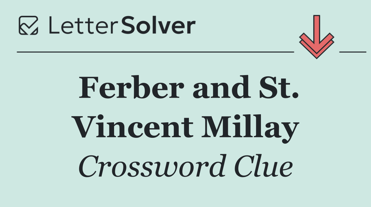 Ferber and St. Vincent Millay